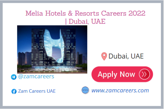 Melia Hotels & Resorts Careers 2022 Dubai, UAE