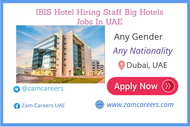 IBIS Hotel Hiring Staff Big Hotels Jobs In UAE