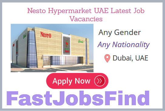 Nesto Hypermarket UAE Latest Job Vacancies